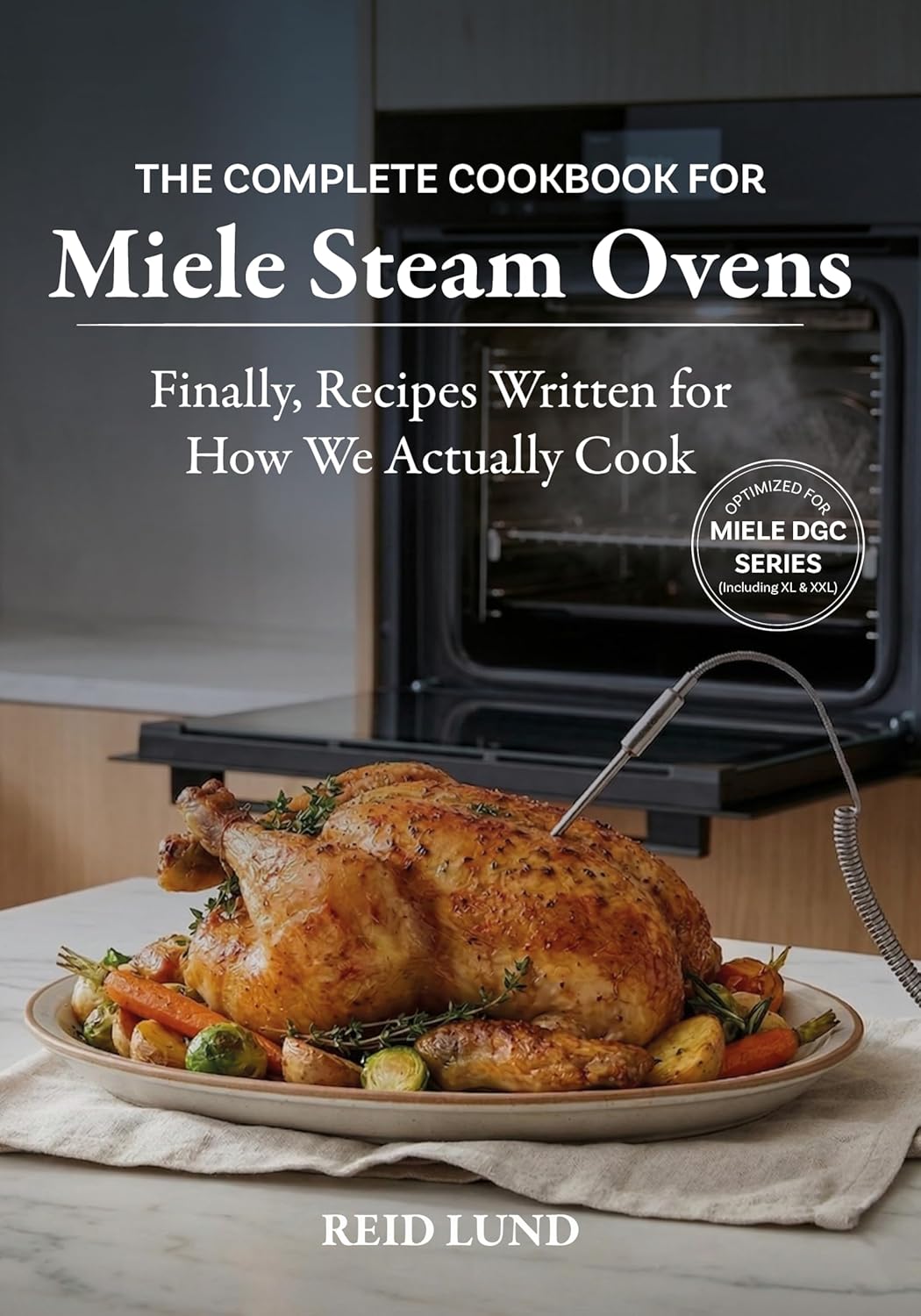 The Complete Cookbook for Miele Steam Ovens
